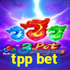 tpp bet